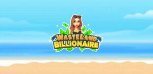 Wasteland Billionaire MOD APK (Unlimited money) 2.1.7